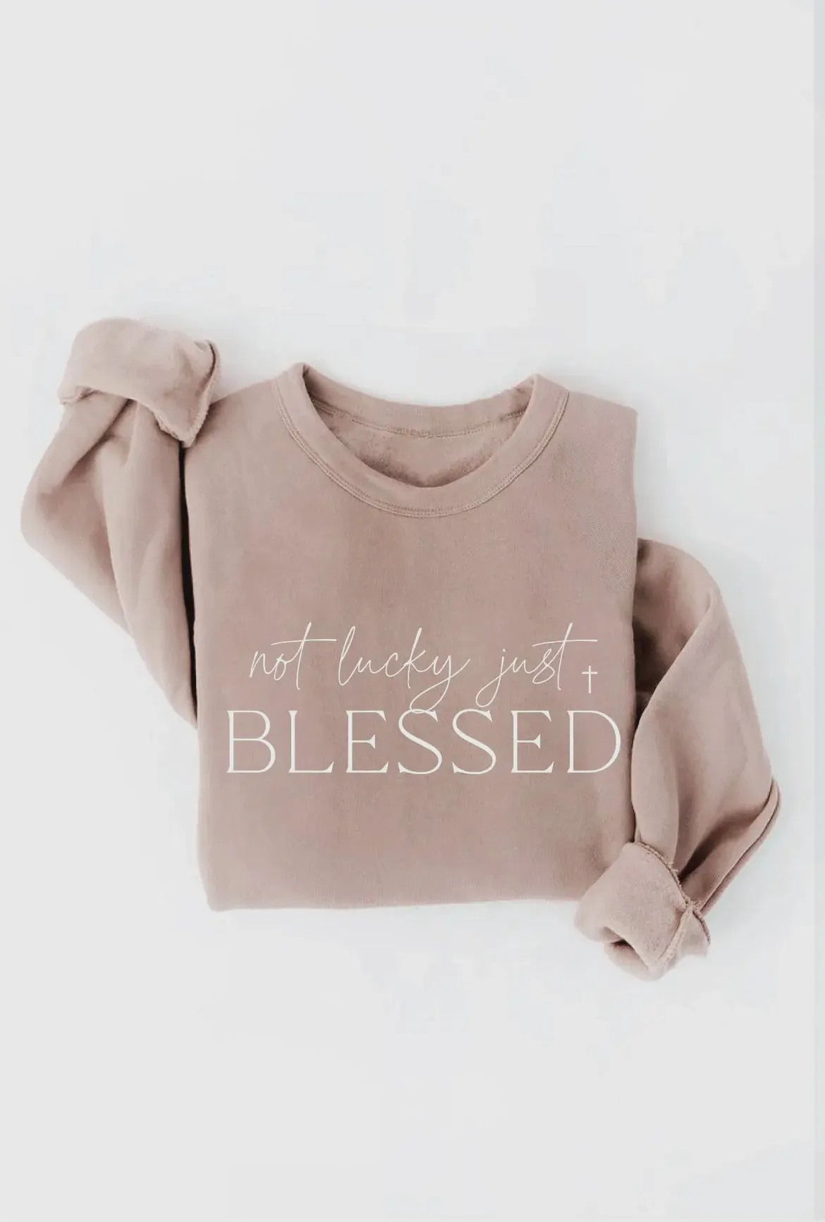 Not Lucky, Just Blessed Pullover Sweatshirt: Tan